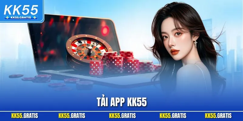 Tải App KK55 - Hướng Dẫn Cài Đặt Đầy Đủ Cho iOS & Android